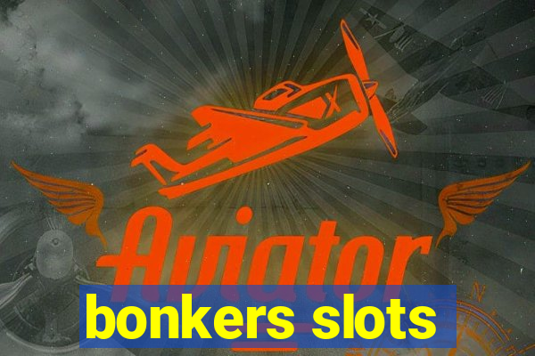 bonkers slots